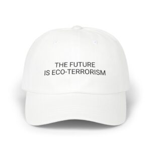 8645306031802547399_2048-2.jpeg Embroidered Eco-Terrorism Unisexy Hat